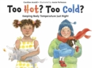 Image for Too hot? Too cold?  : keeping body temperature just right