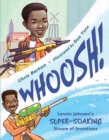 Image for Whoosh! : Lonnie Johnson&#39;s Super-Soaking Stream of Inventions