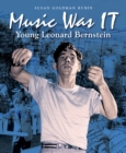 Image for Music was it  : young Leonard Bernstein