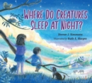 Image for Where Do Creatures Sleep at Night?