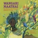 Image for Wangari Maathai  : the woman who planted millions of trees