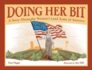 Image for Doing her bit  : a story about the Woman&#39;s Land Army of America
