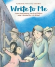 Image for Write to me  : letters from Japanese American children to the librarian they left behind