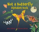 Image for Not a Butterfly Alphabet Book
