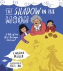 Image for The shadow in the Moon  : a tale of the Mid-Autumn Festival