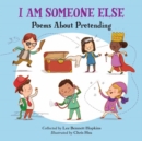 Image for I Am Someone Else : Poems About Pretending