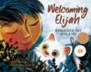 Image for Welcoming Elijah  : a Passover tale with a tail