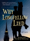 Image for Why Longfellow lied  : the truth about Paul Revere&#39;s midnight ride