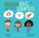 Image for Dream Big, Little Scientists : A Bedtime Book