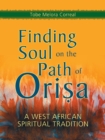 Image for Finding soul on the path of Orisa  : a West African spiritual tradition