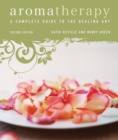 Image for Aromatherapy  : a complete guide to the healing art