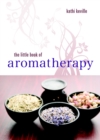 Image for The Little Book of Aromatherapy