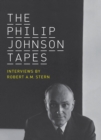 Image for The Philip Johnson Tapes : Interviews by Robert A.M. Stern