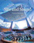 Image for Site and sound  : the architecture and acoustics of new opera houses and concert halls