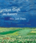 Image for Van Gogh in Auvers  : his last days