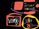 Image for The Astonishing Works of John Altoon