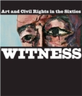 Image for Witness  : art and civil rights in the sixties