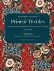 Image for Printed textiles  : British and American cottons and linens 1700-1850