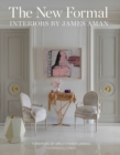 Image for The New Formal : Interiors by James Aman