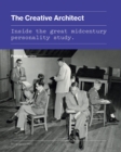 Image for The creative architect  : inside the great midcentury personality study