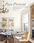 Image for Past present  : living with heirlooms and antiques