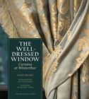 Image for The well-dressed window  : curtains at Winterthur