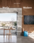 Image for Marfa modern  : artistic interiors of the west Texas high desert
