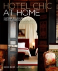 Image for Hotel chic at home  : design inspiration from the world&#39;s most inviting inns
