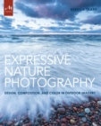 Image for Expressive Nature Photography: Design, Composition, and Color in Outdoor Imagery
