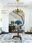 Image for From classic to contemporary  : decorating with Cullman and Kravis