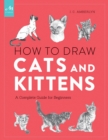 Image for How to Draw Cats and Kittens : A Complete Guide for Beginners