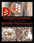 Image for Richard Filipowski  : art and design beyond the Bauhaus