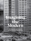 Image for Imagining the Modern : Architecture and Urbanism of the Pittsburgh Renaissance