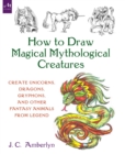 Image for How to Draw Magical Mythological Creatures