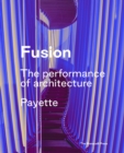 Image for Fusion : The Performance of Architecture