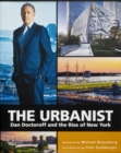 Image for The urbanist  : Dan Doctoroff and the rise of New York