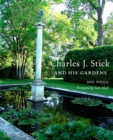 Image for Charles J. Stick and His Gardens