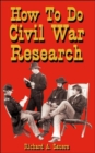 Image for How To Do Civil War Research