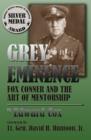 Image for Grey Eminence: Fox Conner and the Art of Mentorship