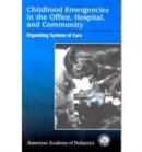 Image for Childhood Emergencies in the Office, Hospital, and Community
