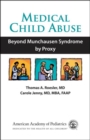 Image for Medical Child Abuse : Beyond Munchausen Syndrome by Proxy