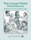 Image for Plain Language Pediatric Patient Education : Handouts for Common Pediatric Topics