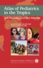 Image for Atlas of Pediatrics in the Tropics and Resource-limited Settings