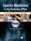 Image for Sports medicine in the pediatric office: a multi-media case-based text with video