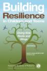 Image for Building resilience in children and teens: giving kids roots and wings