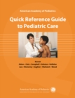 Image for Quick reference guide to pediatric care