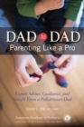 Image for Dad to Dad : Parenting Like a Pro