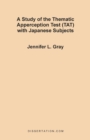 Image for A Study of the Thematic Apperception Test (TAT) with Japanese Subjects