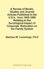 Image for A Review of Books, Studies and Journal Articles Published in the U.S.A. from 1955-1995 Relating to the Sociological Impact of Corporate Relocation on the Family System