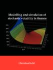 Image for Modelling and Simulation of Stochastic Volatility in Finance